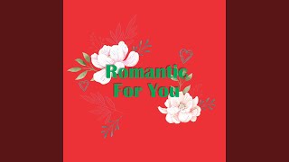 Download lagu Romantic For You mp3