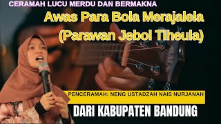 Download lagu LUCU PISAN CERAMAH USTADZAH NAIS NURJANAH DI KABUPATEN KARAWANG mp3