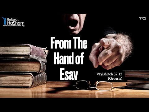 From The Hand Of Esav - Parashat Vayishlach