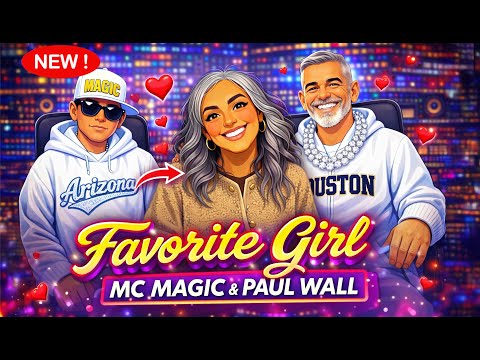 FAVORITE GIRL MC Magic , Paul Wall  [NEW] 🎵🔥