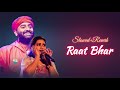 Raat Bhar Lofi Song Slowed Reverb Arijit Singh Shreya Ghoshal Heropanti