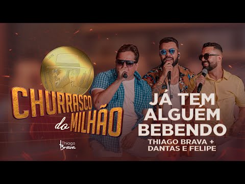CHURRASCO DO MILHÃO - JÁ TEM ALGUÉM BEBENDO