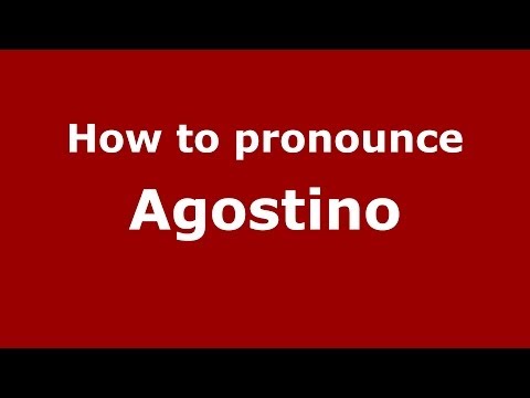 How to pronounce Agostino (Italian/Italy) - PronounceNames.com
