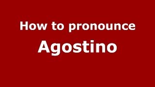 How to pronounce Agostino