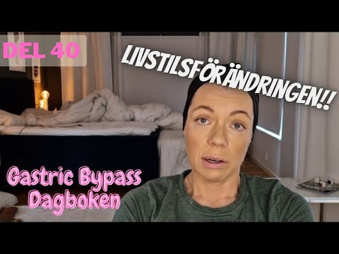Gastric Bypass Dagboken - Livstilsförändring - del 40!!