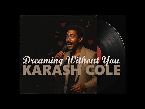 KARASH COLE - Dreaming Without You (AI-crafted Disco-Soul Vision)