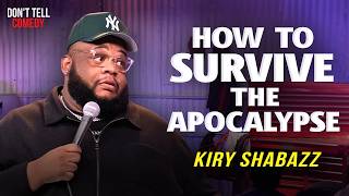 How to Survive the Apocalypse | Kiry Shabazz | Stand Up Comedy