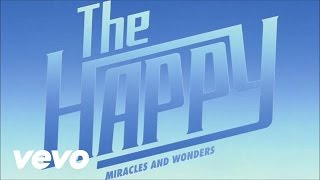 The Happy - Miracles And Wonders video