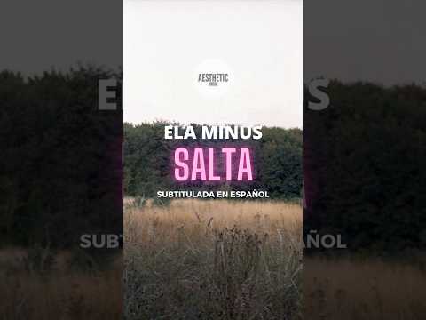Mitu Feat Ela Minus - Salta (Subtitulada en Español)