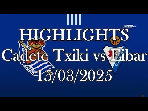 HIGHLIGHTS | Real Sociedad Cadete Txiki vs Eibar sub16 B | Cadete de Honor Fase de Ascenso J8