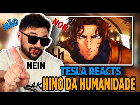 DUBLADOR DO TESLA REAGE AO HINO DA HUMANIDADE