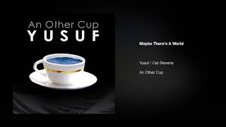 Yusuf / Cat Stevens – Maybe There&#39;s A World | An Other Cup