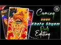 Khatu Shyam Video Editing In Capcut New Khatu Shyam Reels Tutorial