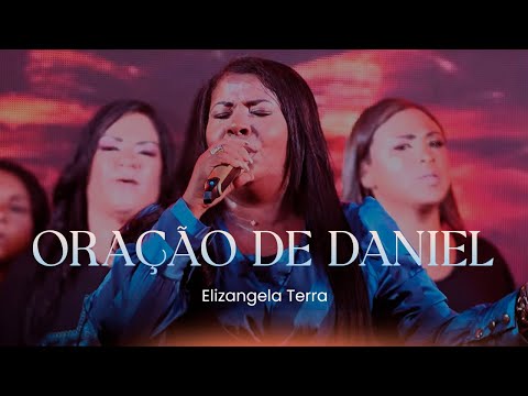 Elizangela Terra - Oração de Daniel | Clipe Oficial