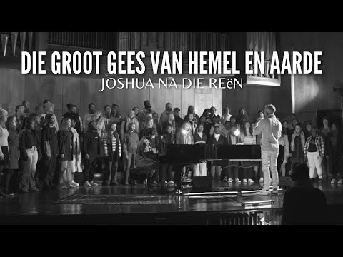 Joshua na die Reën - Die Groot Gees van Hemel en Aarde (ft Tuks Camerata)
