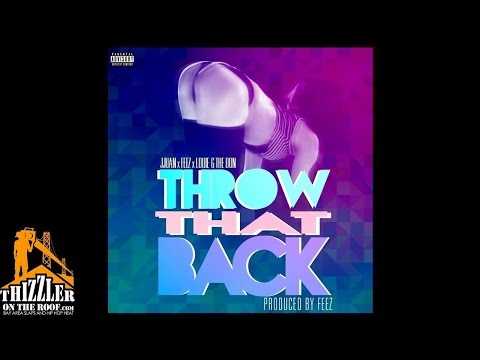Jjuan x Feez x Louie G The Don - Throw That Back [Prod. Feez] [Thizzler.com]