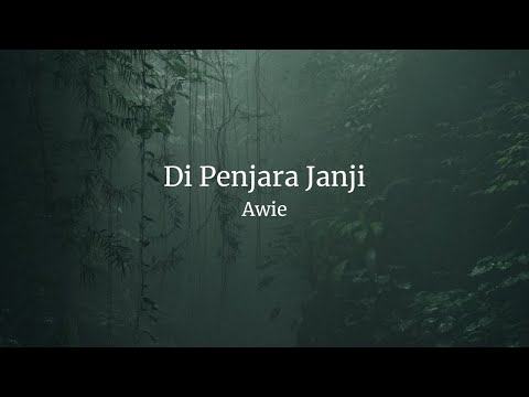 Awie - Di Penjara Janji Lirik