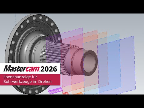 Mastercam 2026 | Ebenenanzeige Bohrwerkzeuge Drehen und Mill-Turn | CAD/CAM-Software