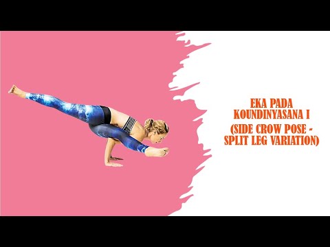 Advanced Yoga: How to do Eka Pada Koundinyasana I | Side Crow Pose - Split Leg Variation