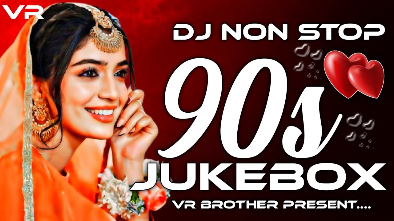 90s Dj NonStop Hindi Viral Love Mix Trending Song Jukebox Dj Vr Brother Style Remix Hits All Time's