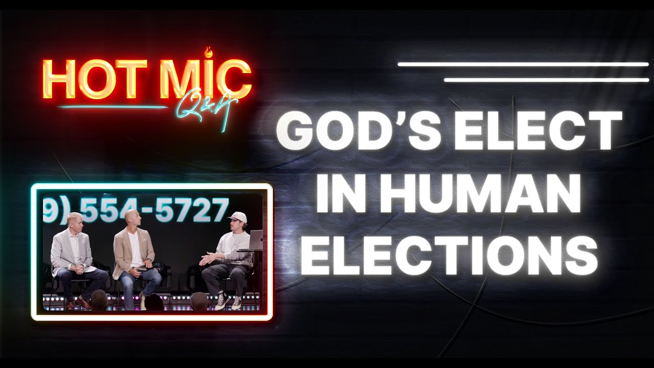 Hot Mic Q&A: God's Elect In Human Elections | Matthew Maher, Shawn Hyland, & Ethan Hoover