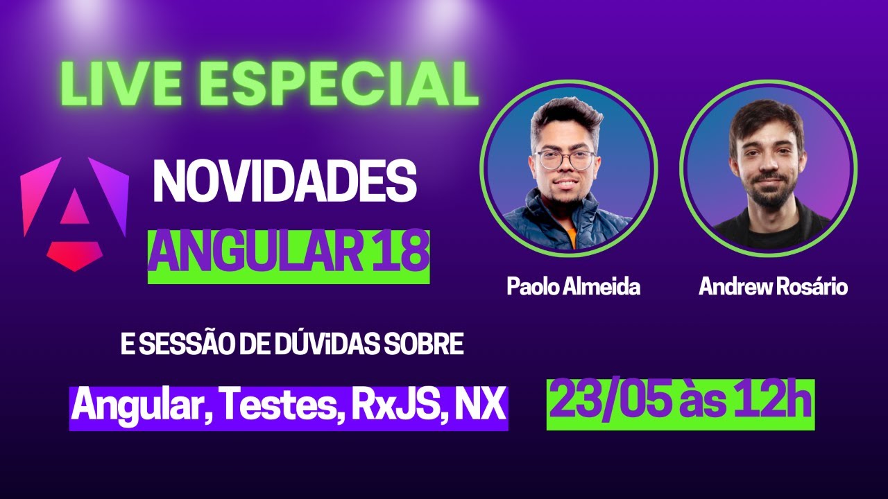 [LIVE ESPECIAL] Novidades Angular 18 e sessão de dúvidas com Andrew Rosário