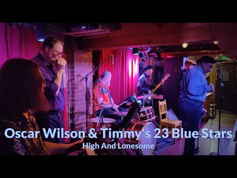Oscar Wilson & Timmy's 23 Blue Stars - High And Lonesome (live in Finland)