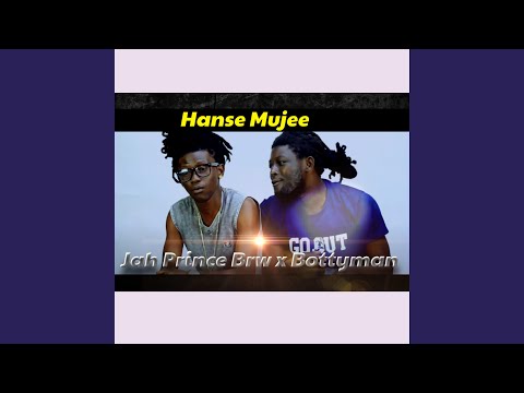Hanse Mujee (feat. Jah Pince Brw & Bottyman)