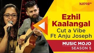 Ezhil kaalangal Ft Anju Joseph - Cut-a-Vibe - Musi