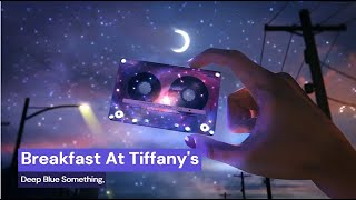 Breakfast At Tiffany's - Deep Blue Something (Lyrics)