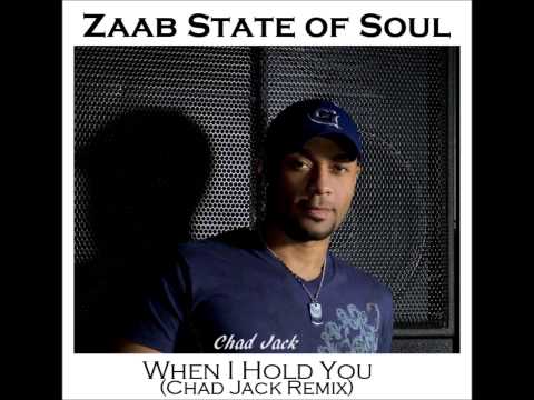 Zaab State of Soul - When I Hold You (Chad Jack Remix)