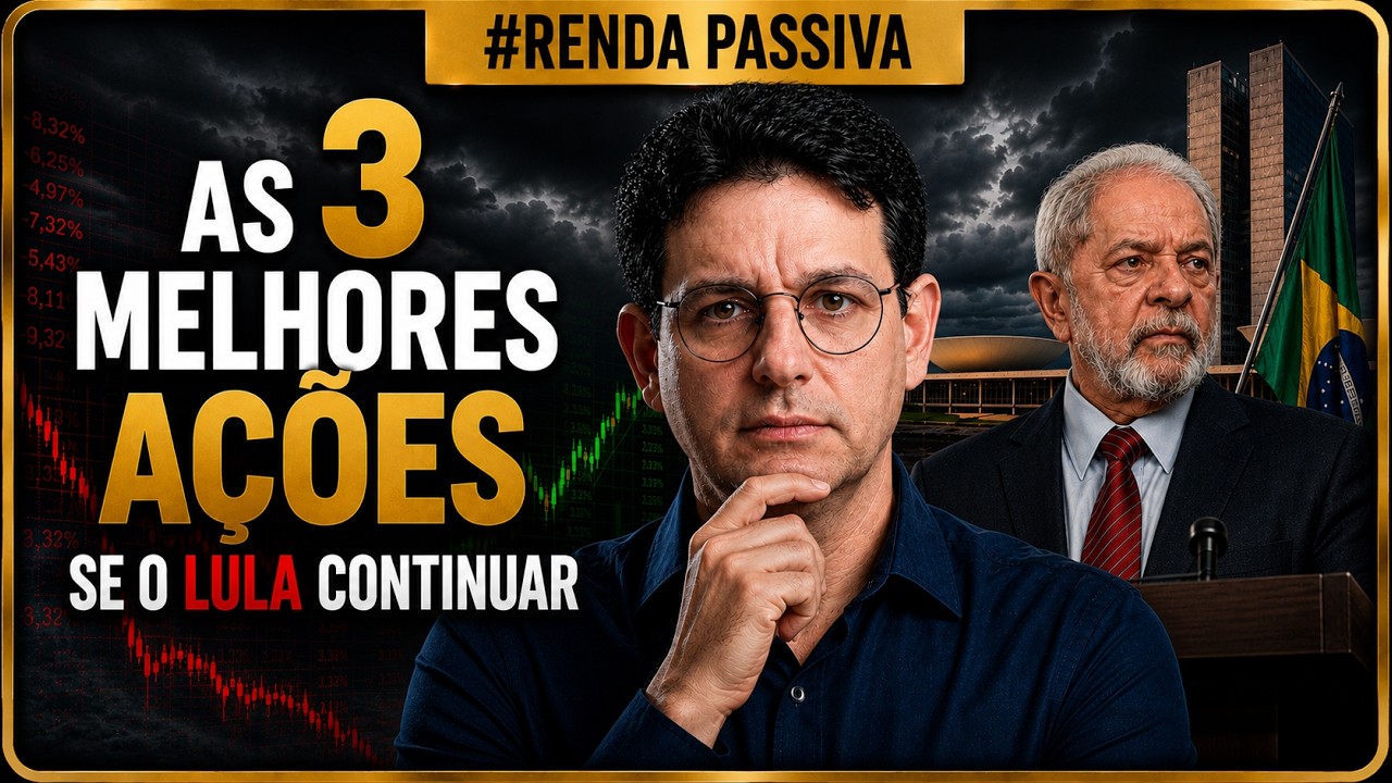 As 3 Melhores Ações se O LULA continuar
