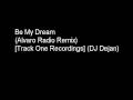 Dj Dejan Be My Dream(Alvaro Radio Remix ...