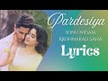 PARDESIYA (LYRICAL) | SONU NIGAM | KRISHNAKALI SAHA | SIDHARTH M | JANHVI K | PARAM SUNDARI | LYRICS