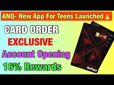ANQ- New App For teens Launched || ANQ Account Opening || ANQ Card Order