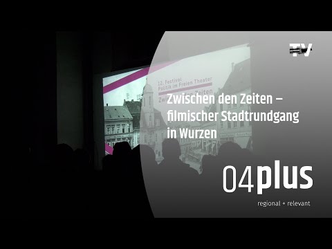 Zwischen den Zeiten – filmischer Stadtrundgang in Wurzen