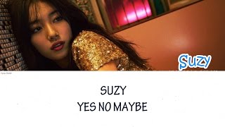 Suzy (수지) - Yes No Maybe Lyrics [HAN|ROM|ENG]