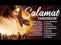 TAGALOG SALAMAT PANGINOON WORSHIP CHRISTIAN SONGS LYRICS 2021 - NEW RELAXING PRAISE MORNING MUSIC