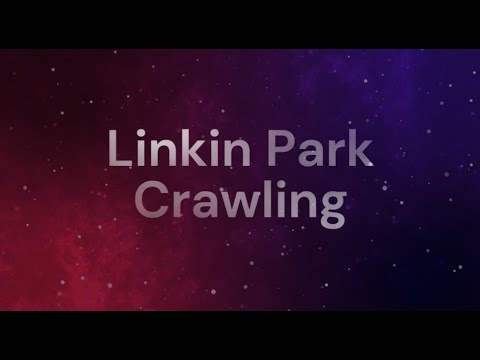 Linkin Park - 05 Crawling (Lyrics)