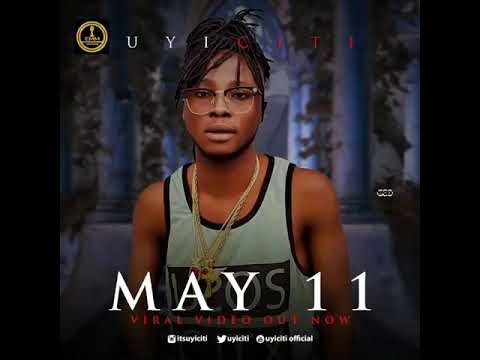 UYICITI - MAY 11 (Official Audio)