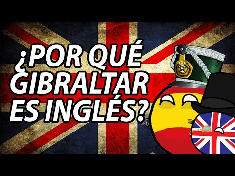 Te Contamos Por Qué Gibraltar No Es Español