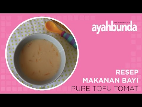Resep Makanan Bayi - Pure Tofu Tomat 