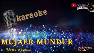 Download lagu MUJAER MUNDUR KARAOKE - DEWI KIRANA (NADA COWO) mp3
