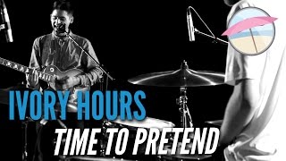 Ivory Hours - Time To Pretend (Live At The Edge)