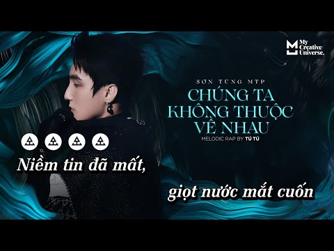 KARAOKE CHÚNG TA KHÔNG THUỘC VỀ NHAU | Melodic Rap By Tú Tú | Tone Nam | Sơn Tùng M-TP