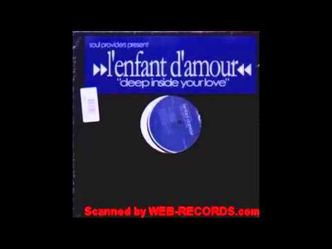 Soul Providers Pres. L'Enfant D'Amour - Deep Inside Your Love (Original Vocal Mix) (2001)