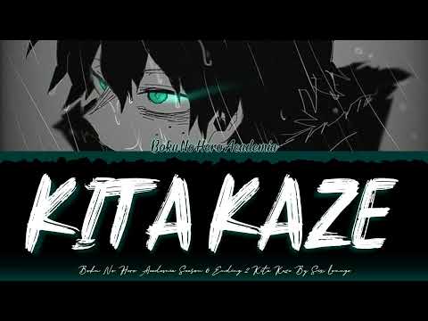 Boku No Hero Academia - Season 6 ED 11 FULL KITA KAZE By SIX LOUNGE [Color Coded Lyrics Kan/Rom/Eng]