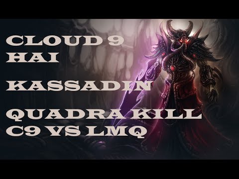C9 Hai kassadin quadra kill - C9 vs LMQ - NA LCS Summer Split 2014