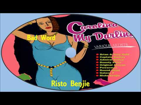 Risto Benjie-Bad Word (Carolina My Darling Riddim 1993)