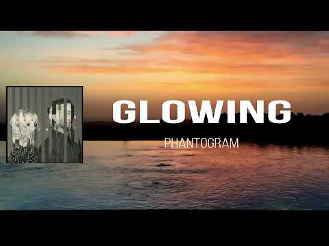 Phantogram - Glowing (Lyrics)